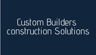 construction Solutions Custom Builders